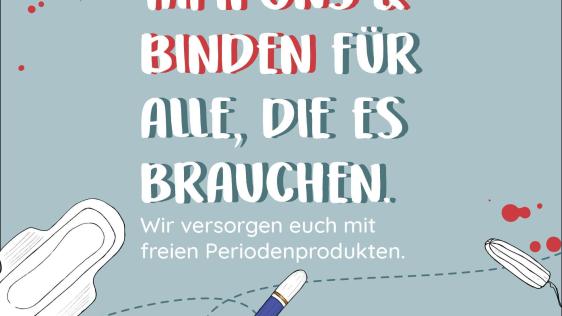 Auf dem Plakat steht: Tampons und Binden für alle, die es brauchen. Wir versorgen euch mit Periodenprodukten. Unten stehen die Logos der Gleichstellungsstelle, der Stadt Mülheim an der Ruhr, der Bezirksschüler*innenvertretung BSV und der MYLILY GmbH