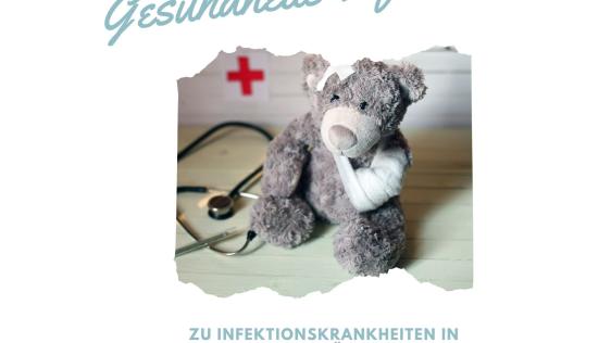 Ein verletzter Teddybär mit Pflaster und Verband - darüber erscheint der Schriftzug Gesundheits-Info zu Infektionskrankheiten in Kindergärten 