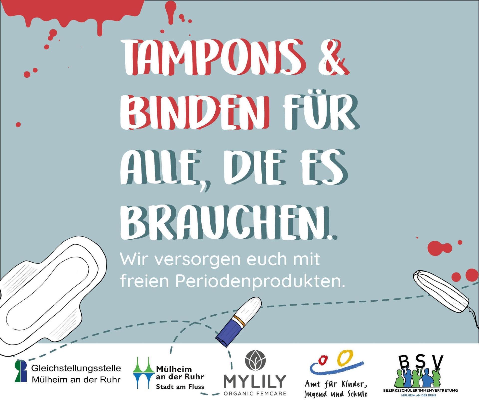 Auf dem Plakat steht: Tampons und Binden für alle, die es brauchen. Wir versorgen euch mit Periodenprodukten. Unten stehen die Logos der Gleichstellungsstelle, der Stadt Mülheim an der Ruhr, der Bezirksschüler*innenvertretung BSV und der MYLILY GmbH