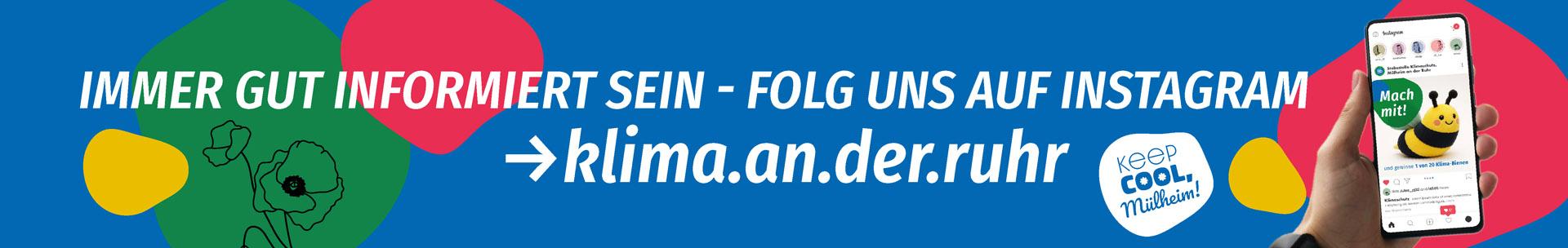 IMMER GUT INFORMIERT SEIN - FOLG UNS AUF INSTAGRAM! @klima.an.der.ruhr